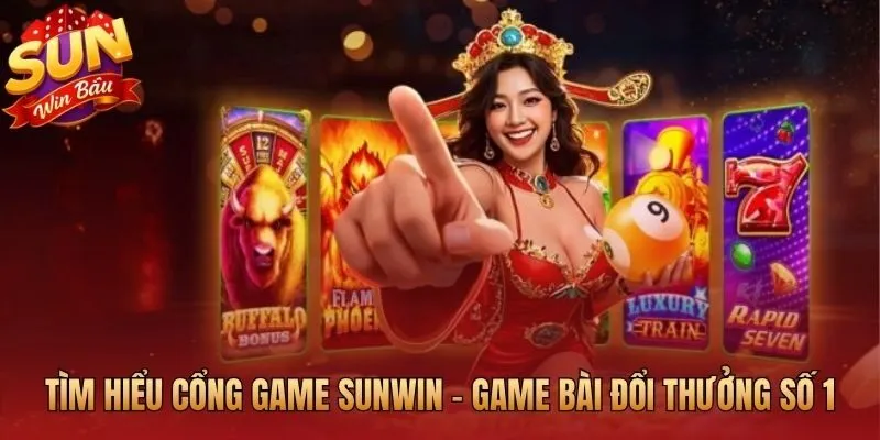 Tìm hiểu cổng game sunwin - game bài đổi thưởng số 1